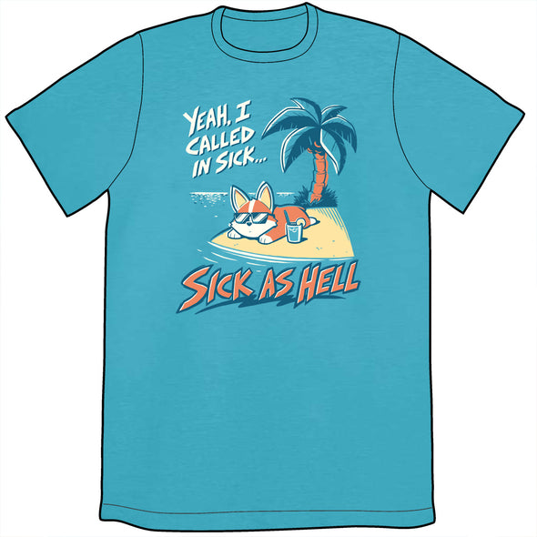 Sick as Hell Shirt Shirts Sam Logan Unisex Small